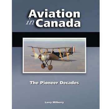 CANAV BOOKS Aviation in Canada: Volume 1: Pioneer Decades hardcover