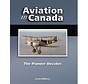 Aviation in Canada: Volume 1: Pioneer Decades hardcover