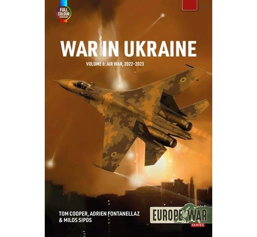 War in Ukraine: Volume 6: Air War: February - March 2022: Europe@War #40 softcover