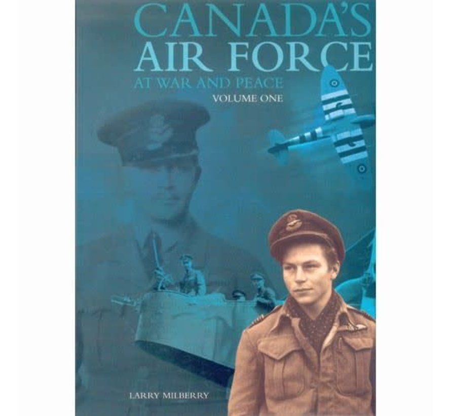 Canada's Air Force at War & Peace: Volume 1 hardcover