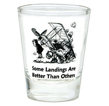 Shot Glass Some Landings Are Better Than Others