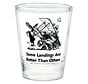 Shot Glass Some Landings Are Better Than Others