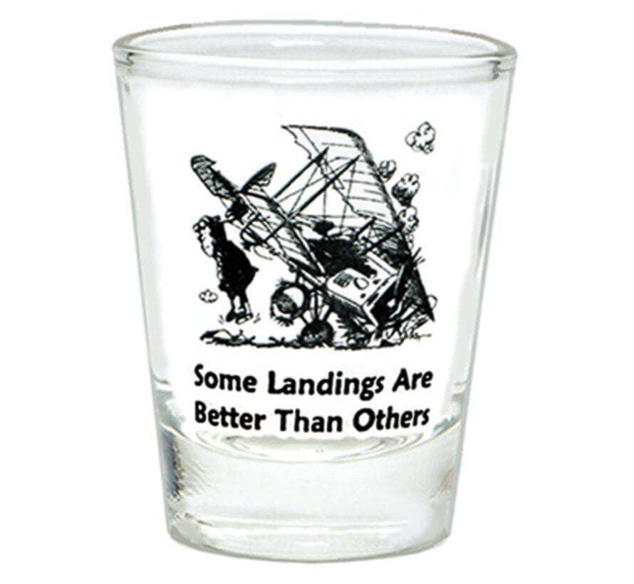 Shot Glass Some Landings Are Better Than Others