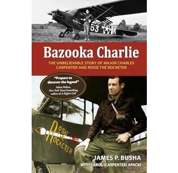 Schiffer Publishing Bazooka Charlie: The Unbelievable Story of Major Charles Carpenter and Rosie the Rocketer softcover +New Arrival+