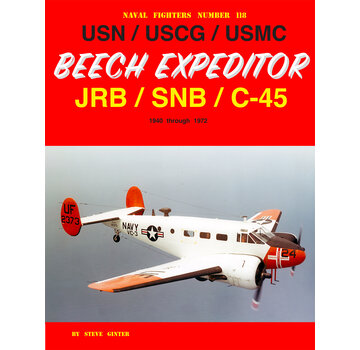 Ginter Books USN / USCG / USMC Beech Expeditor JRB / SNB / C-45: 1940 through 1972: NF#118 softcover