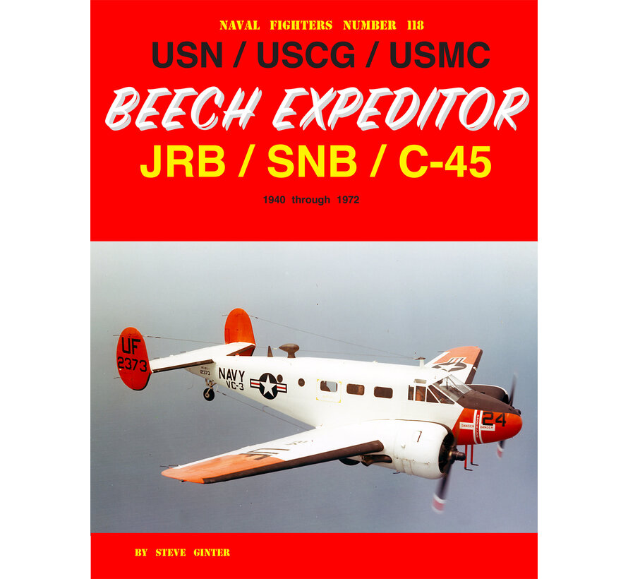 USN / USCG / USMC Beech Expeditor JRB / SNB / C-45: 1940 through 1972: NF#118 softcover