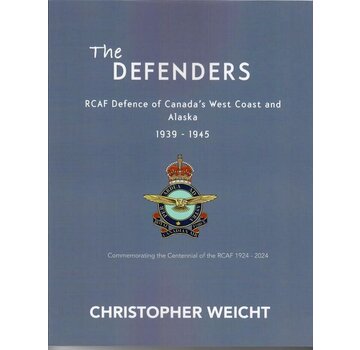 Coast Dog Press Defenders: RCAF Defence of Canada's West Coast and Alaska: 1939-1945 softcover