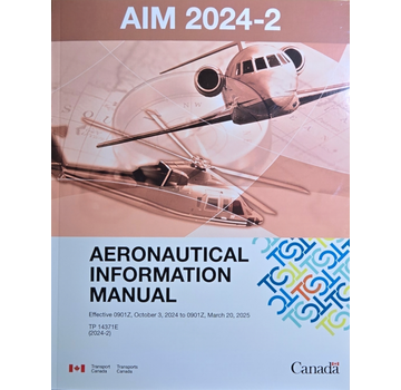 Transport Canada Aeronautical Information Manual (AIM) Edition 2024-2AIM-2024-2 ++EXPIRED++