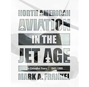 Schiffer Publishing North American Aviation in the Jet Age: Volume 2: The Columbus Years: 1941-1988 hardcover +New Arrival+