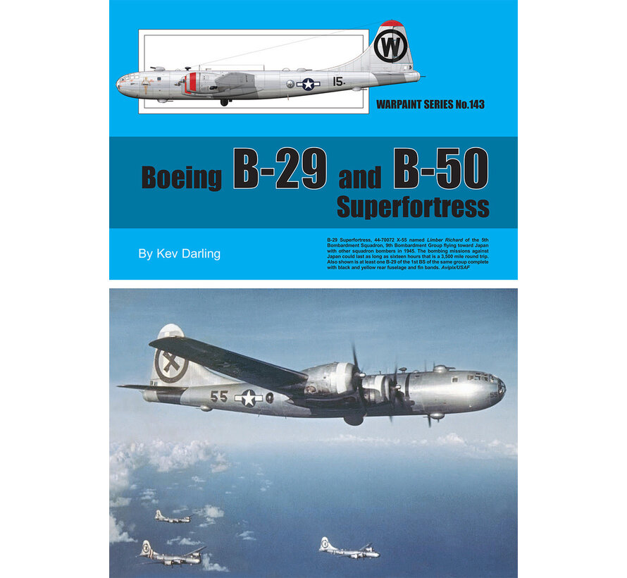 Boeing B29 and B50 Superfortress: WarPaint #143 softcover