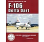 Colors & Markings of the F-106 Delta Dart: Colors and Markings C&M #8 softcover +New Arrival+