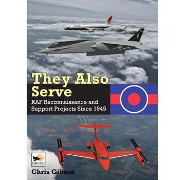 Hikoki Publications They Also Serve: RAF Reconnaissance and Support Projects Since 1945 hardcover