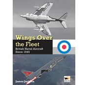 Hikoki Publications Wings Over the Fleet: British Naval Aircraft since 1945 hardcover