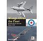 Wings Over the Fleet: British Naval Aircraft since 1945 hardcover
