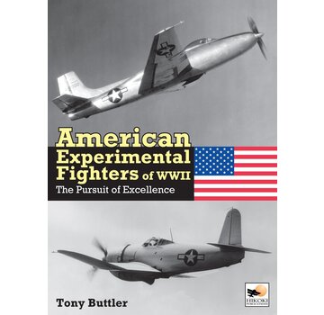 Hikoki Publications American Experimental Fighters of WWII: The Pursuit of Excellence hardcover