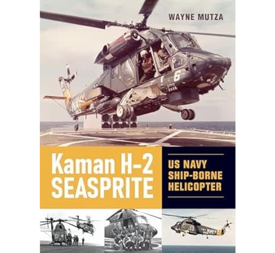 Kaman H-2 Seasprite: US Navy Shipborne Helicopter softcover +pre-order+