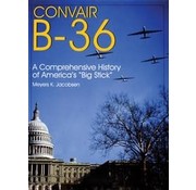 Schiffer Publishing Convair B36: Complete History of the Big Stick hardcover