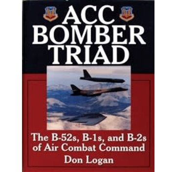 Schiffer Publishing ACC Bomber Triad: B52s, B1s and B2s of Air Combat Command hardcover