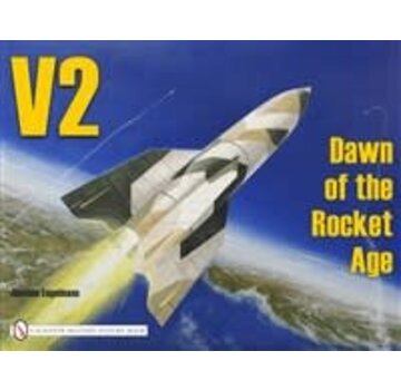 Schiffer Publishing V2: Dawn of the Rocket Age softcover