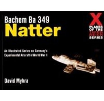 Schiffer Publishing Bachem BA349 Natter: X-Planes of the Third Reich softcover