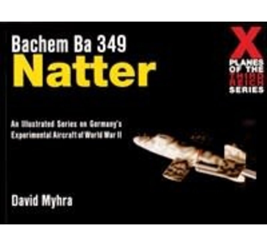 Bachem BA349 Natter: X-Planes of the Third Reich softcover