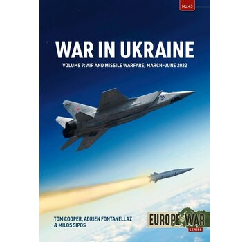 War in Ukraine: Volume 7: Air and Missile Warfare: March-June 2022: Europe@War #43 softcover