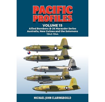 Pacific Profiles: Volume 15: Allied Bombers: B-26 Marauder series Australia, New Guinea and the Solomons 1942-1945 softcover +New Arrival+