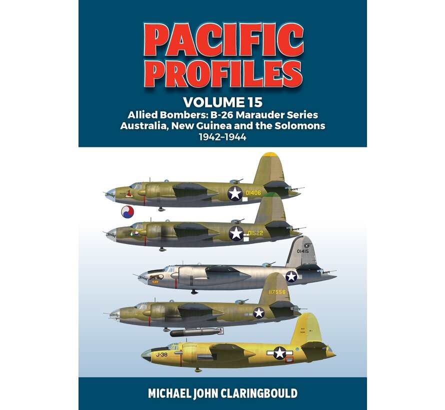 Pacific Profiles: Volume 15: Allied Bombers: B-26 Marauder series Australia, New Guinea and the Solomons 1942-1945 softcover +New Arrival+