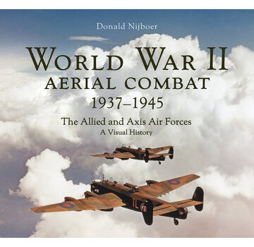 World War II Aerial Combat 1937 - 1945 : The Allied and Axis Air Forces A Visual History hardcover