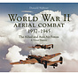 World War II Aerial Combat 1937 - 1945 : The Allied and Axis Air Forces A Visual History hardcover