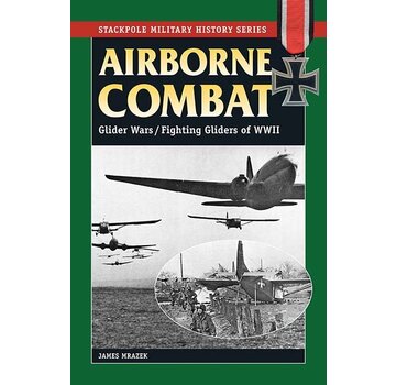 Airborne Combat: The Glider War Fighting Gliders of WWII softcover