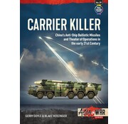 Carrier Killer: China's Anti-Ship Ballistic Missiles and Theater of Operations in the early 21st Century: Asia@War #29 softcover