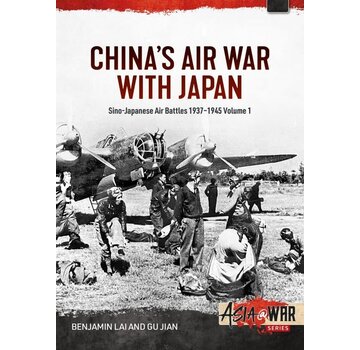 China's Air War with Japan Volume 1: Sino-Japanese Air Battles, 1937-1945: Asia@War # softcover