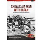 China's Air War with Japan Volume 1: Sino-Japanese Air Battles, 1937-1945: Asia@War # softcover
