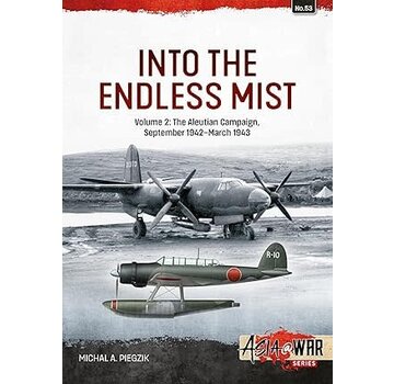 Into the Endless Mist: Volume 2: The Aleutian Campaign: September 1942-March 1943: Asia@War #53 softcover