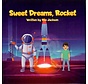 Sweet Dreams Rockets hardcover (Kid's Book)