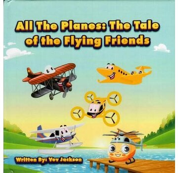 All the Planes: The Tale of the Flying Friends hardcover (Kid's Book)