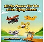 All the Planes: The Tale of the Flying Friends hardcover (Kid's Book)