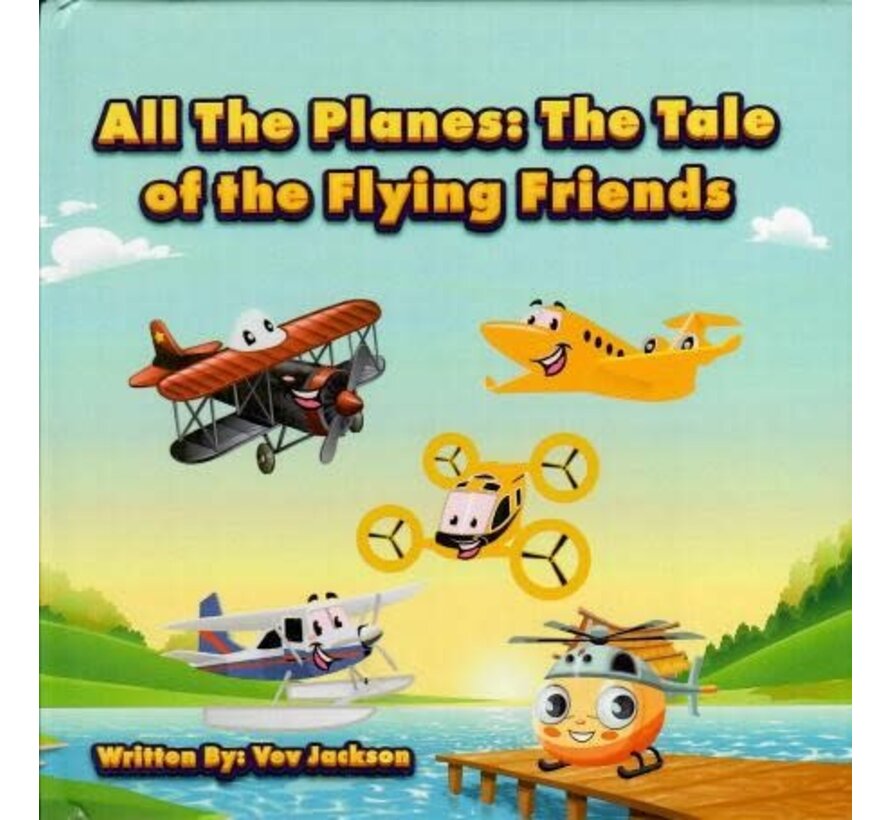 All the Planes: The Tale of the Flying Friends hardcover (Kid's Book)