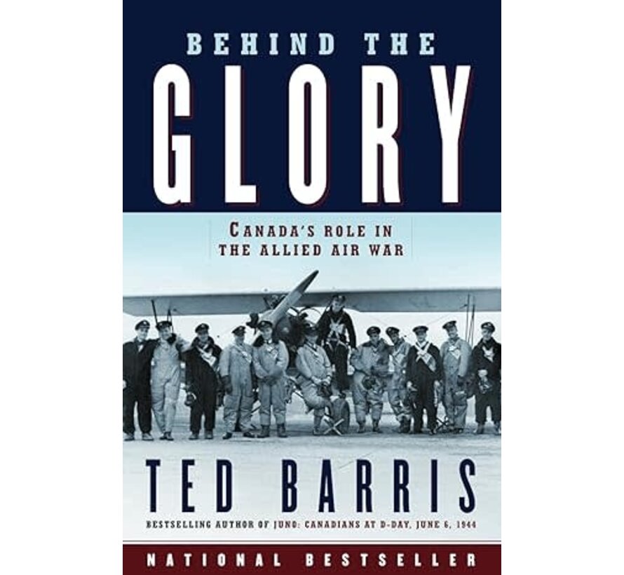 Behind the Glory: Canada's Role in  the Allied Air War softcover