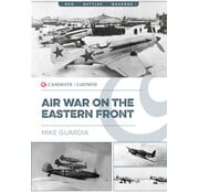 Air War on the Eastern Front: Casemate Illustrated softcover