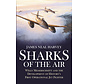 Sharks of the Air: Willy Messerschmitt and History's First Operational Jet Fighter softcover