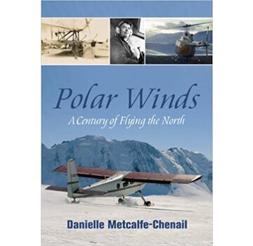 Dundurn Press Polar Winds: A Century of Flying in the North SC