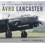 An Illustrated History of the Avro Lancaster softcover