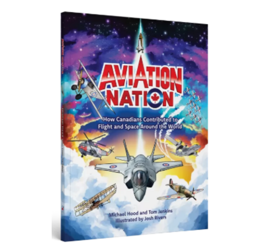 Aviation Nation: How Canadians Contributed to Flight and Space Around the World softcover