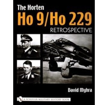 Schiffer Publishing Horten HO9/HO229: Volume 1: Retrospective HC