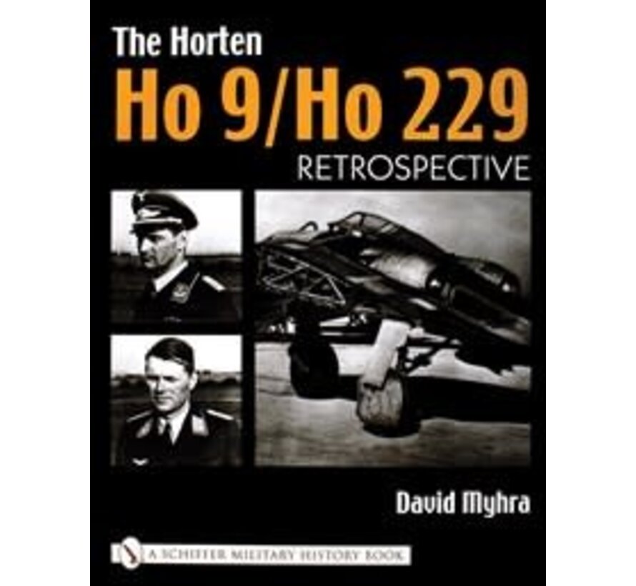 Horten HO9/HO229: Volume 1: Retrospective HC