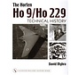 Horten HO9/HO229: Volume 2: Technical History HC