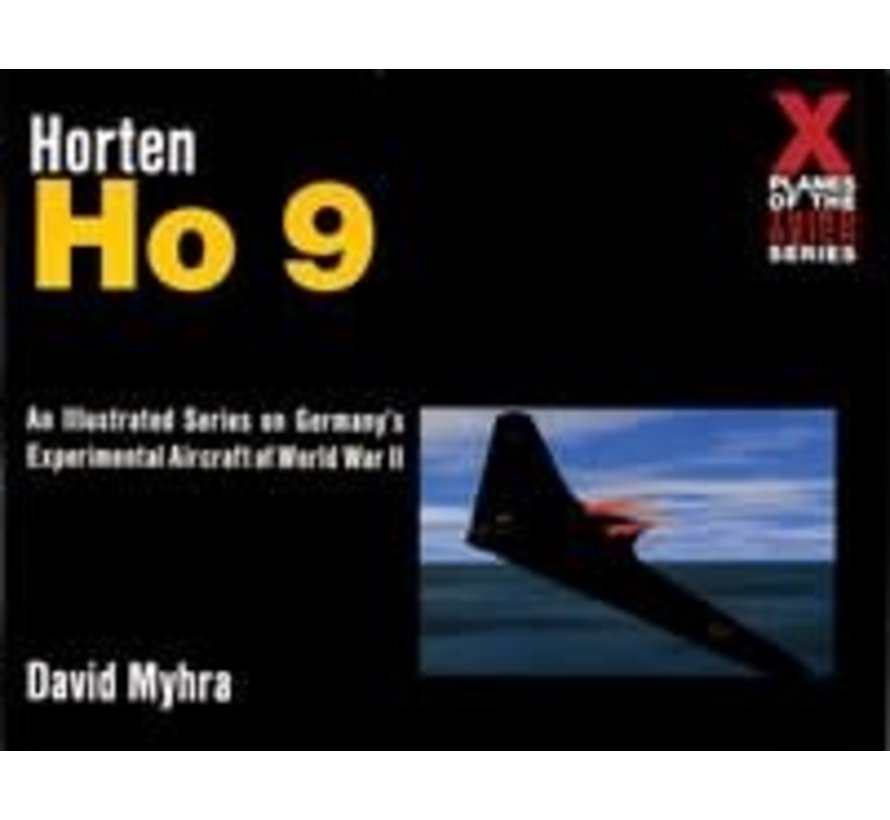 Horten HO9: X-Planes of the Third Reich Series softcover