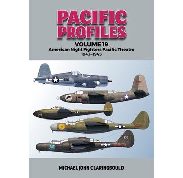 Pacific Profiles: Volume 19: American Night Fighters Pacific Theatre: 1943-45 softcover